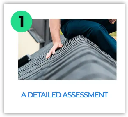 A person kneels on a shingled roof, inspecting it with one hand; a green circle with the number 1 appears in the corner. Text below reads: "A DETAILED ASSESSMENT.